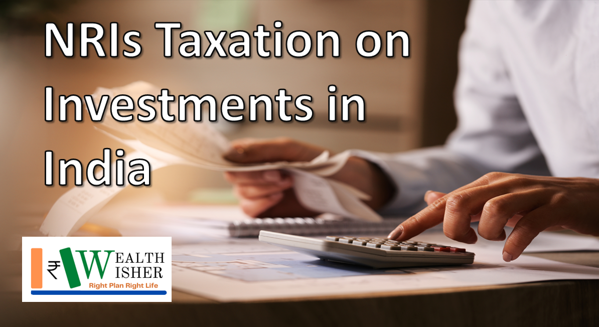 NRIs Taxation on Investments in India