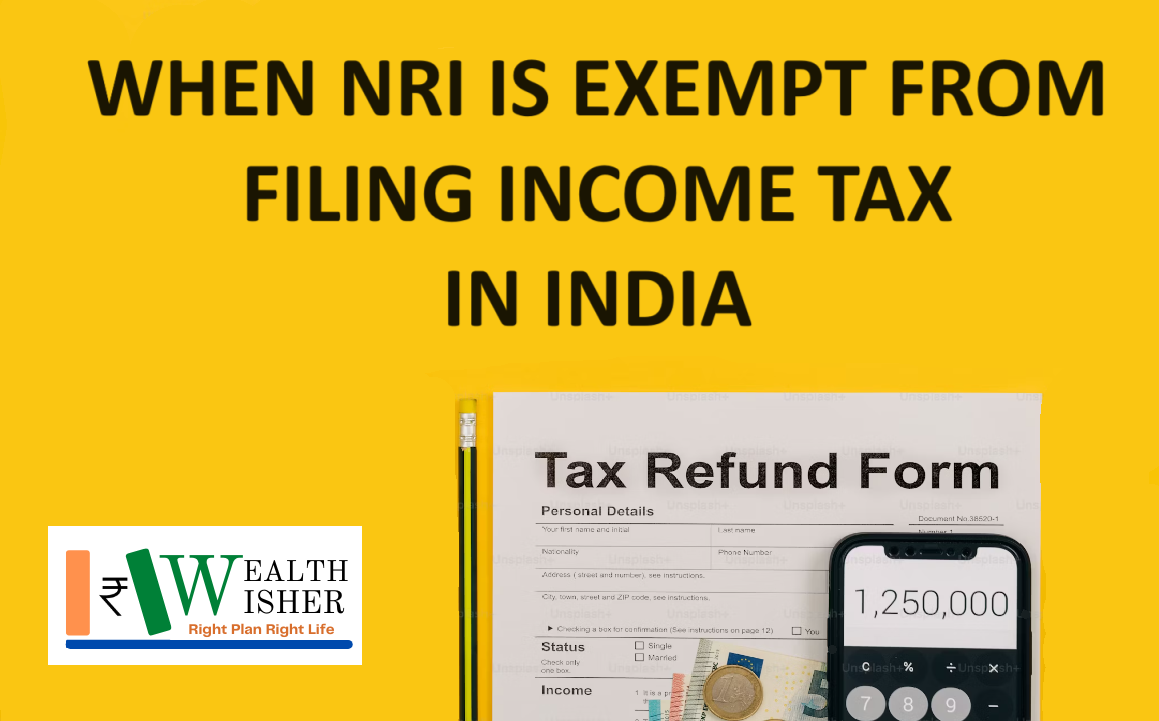 NRI Exempt from Filing Income Tax in India